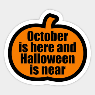 Halloween Is Near Sticker